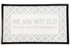Deurmat 45 x 75 cm&nbsp;We are not old...we are recycled teenagers