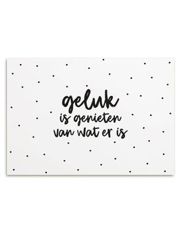 Kaartje&nbsp;&#039;Geluk is genieten van wat er is&#039; kaart