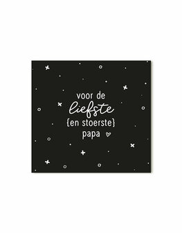 Cadeaukaartje vierkant zwart met tekst Voor de liefste en stoerste papa