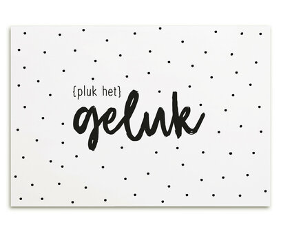 Kaart&nbsp;zwart wit - PLUK HET GELUK