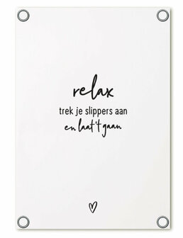 Tuinposter wit  - Relax, trek je slippers aan en laat het gaan 60x80cm ZOEDT