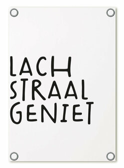 Tuinposter Lach-Straal-Geniet&ndash; buitenposter | 60x80cm ZOEDT