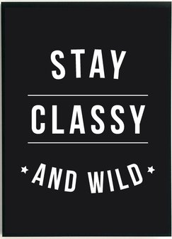 Poster |2 in 1| Stay Classy | Feel Good 