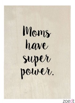 Houten kaart Mom&#039;s Have Super Power