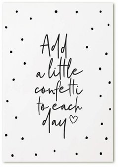 Add a little confetti to each day.&nbsp;Kaart zwart wit