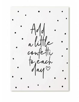 Add a little confetti to each day.&nbsp;Kaart zwart wit