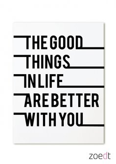 Kaart  | The good things in life are.....