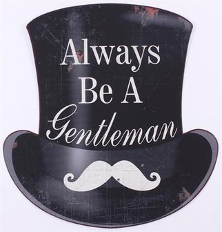 Tekstbord | Always be a Gentleman ,Snor