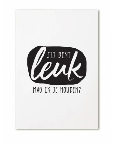 Kaart Jij bent leuk mag ik je houden?. jij bent leuk