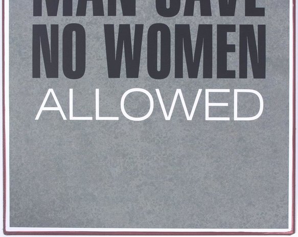 Tekstbord - MANCAVE.....no women allowed