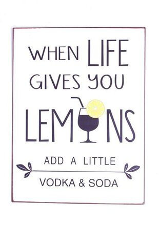 Tekstbord When life gives you lemons...