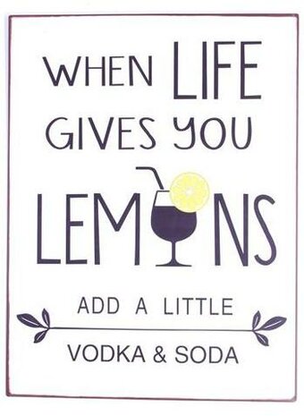 Tekstbord When life gives you lemons...