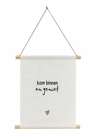 Textielposter 30x40 cm - wit met tekst 'Kom binnen en geniet'