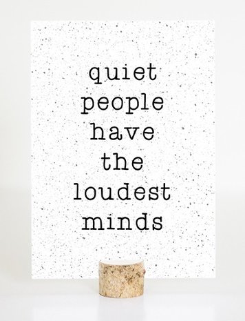 Kaart ‘Quiet people have the loudest minds’