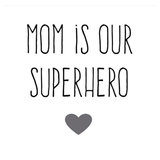 Photoblock | Mom is our superhero_
