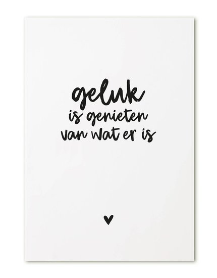 Kaart met tekst 'Geluk is genieten van wat er is' hartje