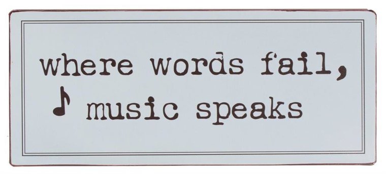 Tekstbord Where words fail, music speaks