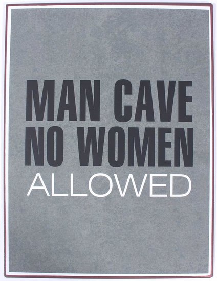 Tekstbord Man cave no women allowed