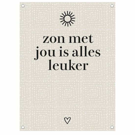 Tuinposter / Zon met jou is alles leuker