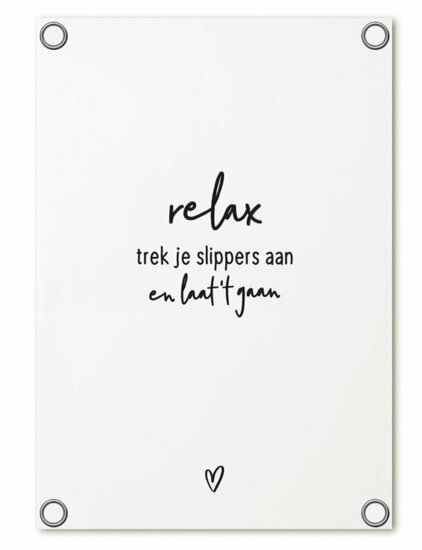 Tuinposter wit  - Relax, trek je slippers aan en laat het gaan 60x80cm ZOEDT