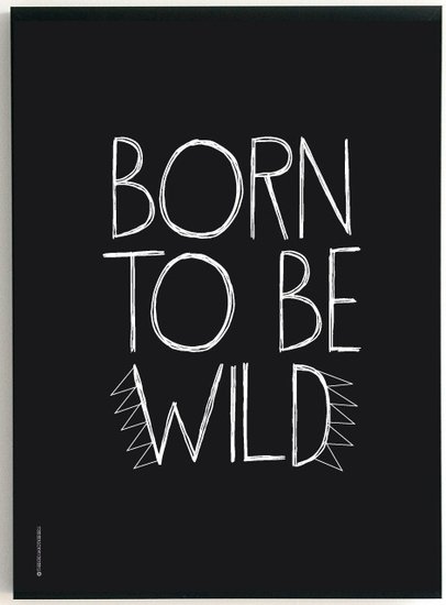 poster zwart wit Born to be wild A4