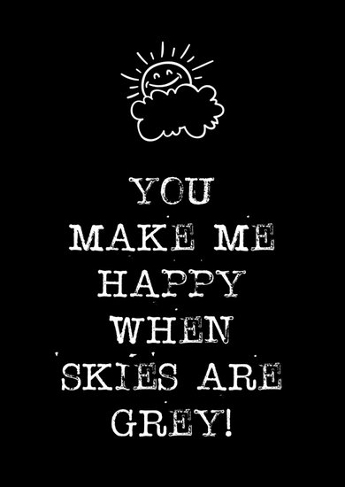 Kaart | You make me happy when skies are grey!