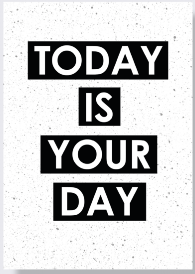 Poster | Today is your day