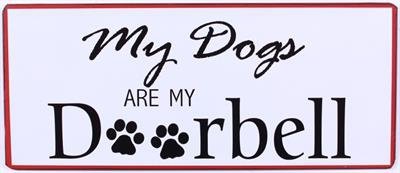 Tekstbord |My Dogs are my doorbell
