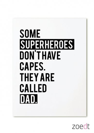 Kaart  | Some superheroes don't have capes. They are called dad