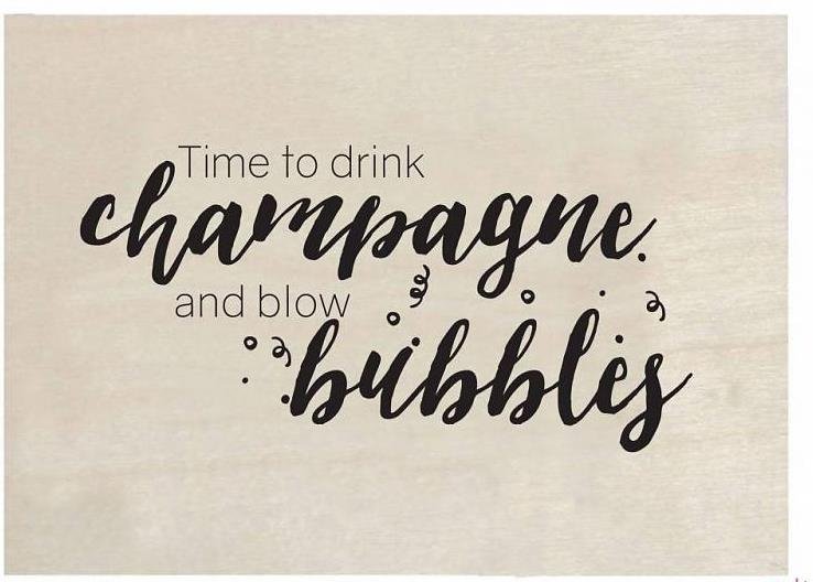 Houten kaart  Time to drink champagne!