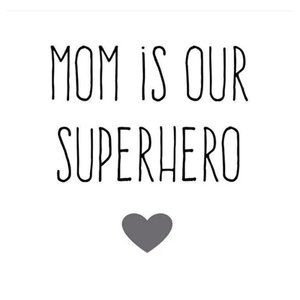 Photoblock | Mom is our superhero